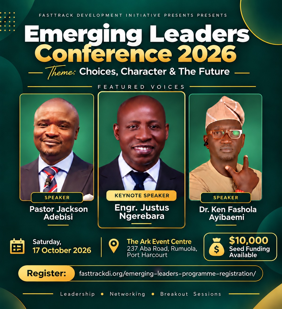 Emerging Leaders Conference 2026 flyer — theme “Choices, Character & The Future”. Featured voices: Pastor Jackson Adebisi, keynote speaker Engr. Justus Ngerebara, and Dr. Ken Fashola Ayibaemi. Saturday 17 October 2026, The Ark Event Centre, 237 Aba Road, Rumuola, Port Harcourt. $10,000 seed funding available.